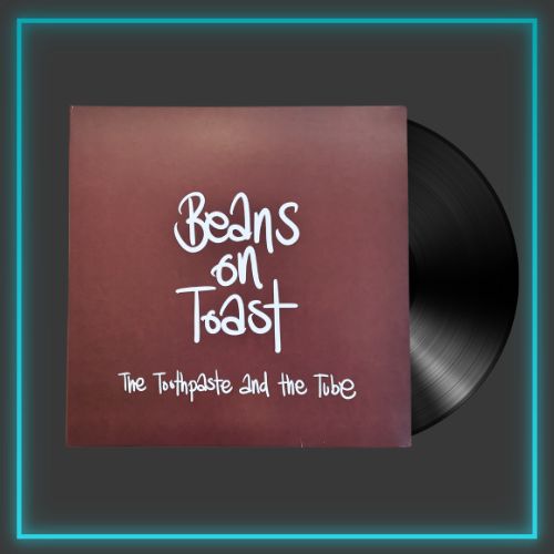 Beans On Toast - 'The Toothpaste and the Tube' LP