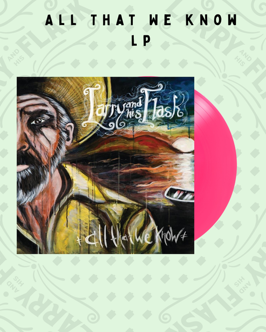 Larry And His Flask - All That We Know - Pink vinyl- 15 year anniversary